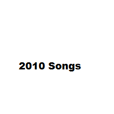 2010 Songs