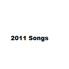 2011 Songs