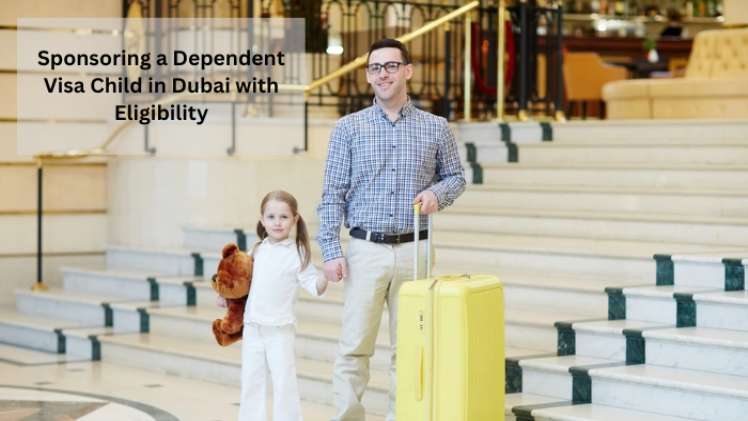 Sponsoring a Dependent Visa Child in Dubai with Eligibility