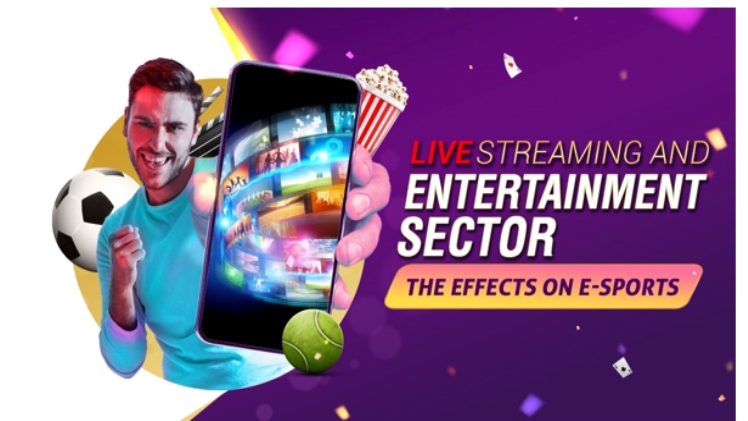 Live Streaming And Entertainment Sector The Effects On E Sports